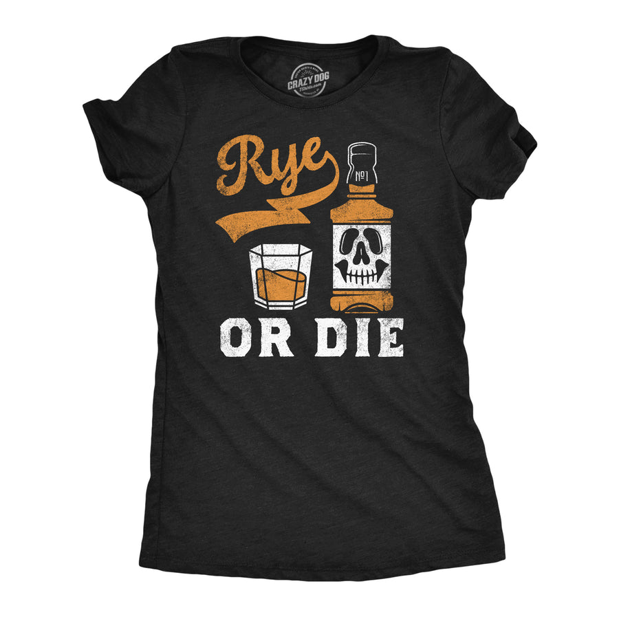 Womens Funny T Shirts Rye Or Die St Patricks Day Drinking Tee For Ladies Image 1