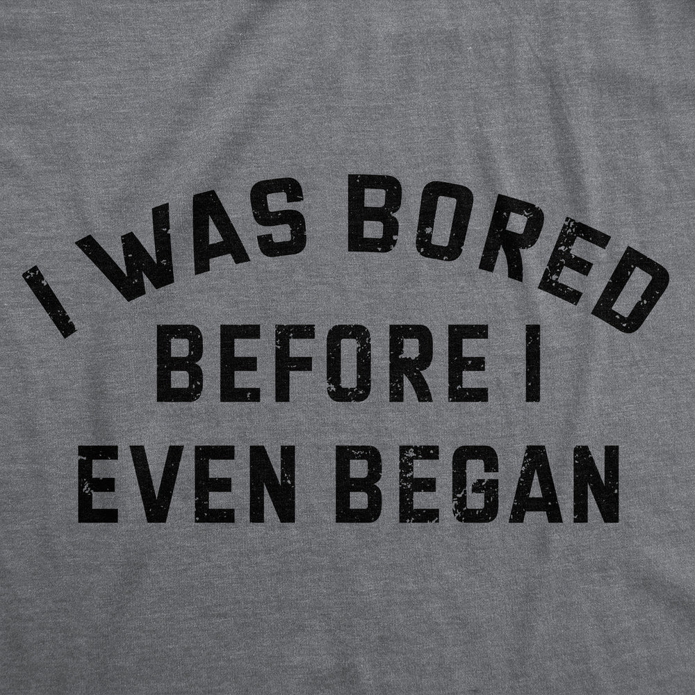 Mens Funny Tees I Was Bored Before I Even Began Sarcastic Shirt For Men Image 2