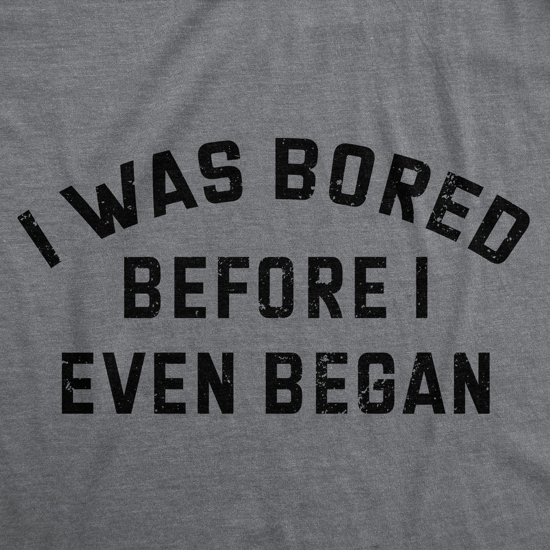 Womens Funny Tees I Was Bored Before I Even Began Sarcastic Shirt For Ladies Image 2