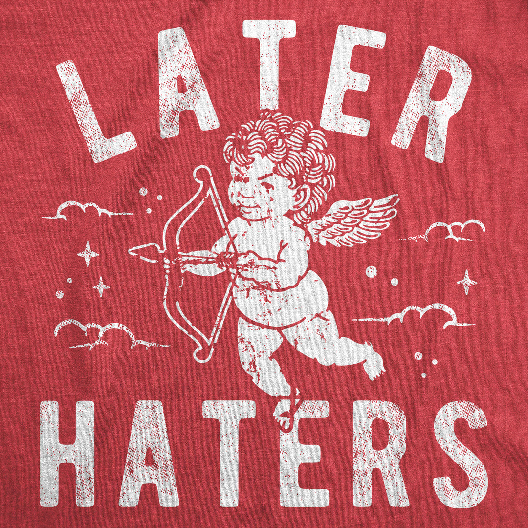 Womens Funny T Shirts Later Haters Valentines Day Graphic Tee For Ladies Image 2