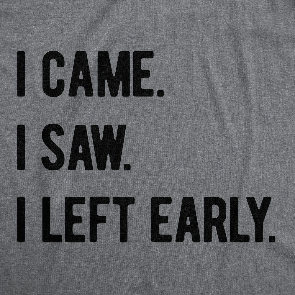 Womens Funny T Shirts I Came I Saw I Left Early Sarcastic Graphic Tee For Ladies Image 2