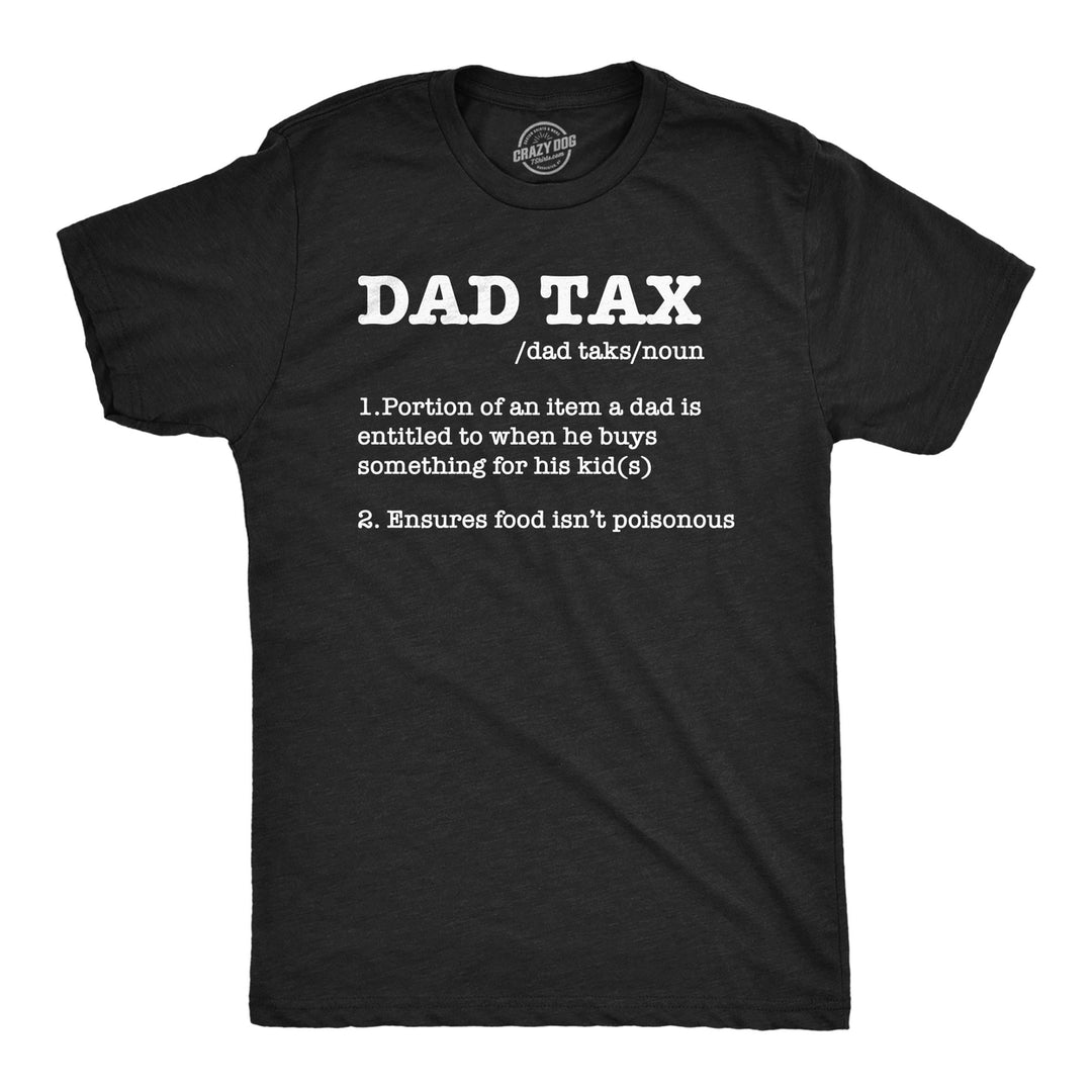 Mens Funny T Shirts Dad Tax Sarcastic Fathers Day Novelty Tee For Men Image 1