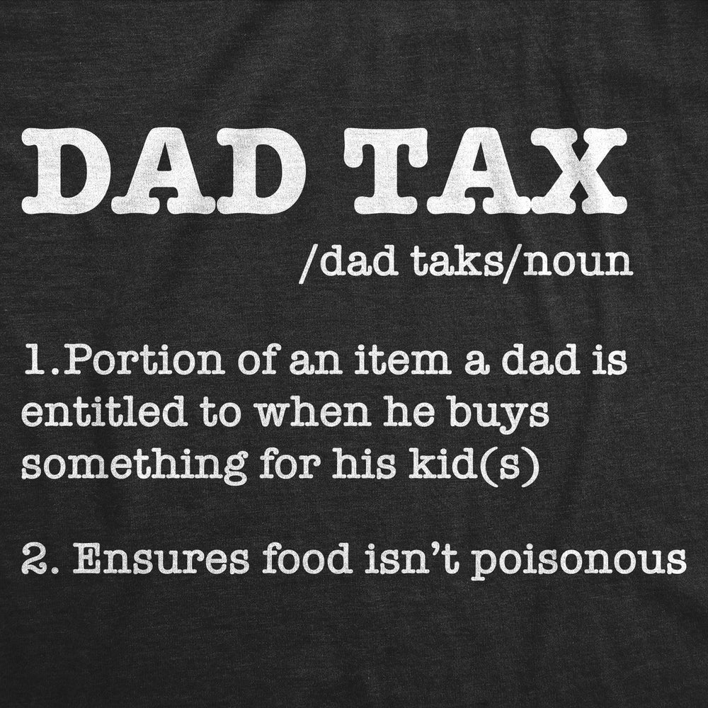 Mens Funny T Shirts Dad Tax Sarcastic Fathers Day Novelty Tee For Men Image 2