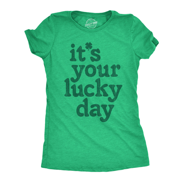 Womens Funny T Shirts Its Your Lucky Day St Patricks Day Graphic Tee For Ladies Image 1