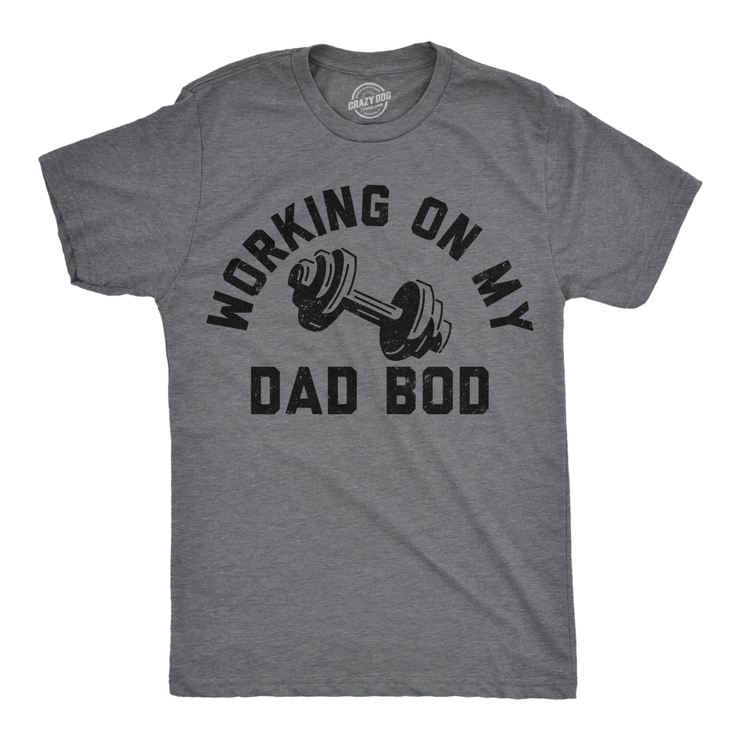 Mens Funny T Shirts Working On My Dad Bod Sarcastic Workout Tee For Men Image 1