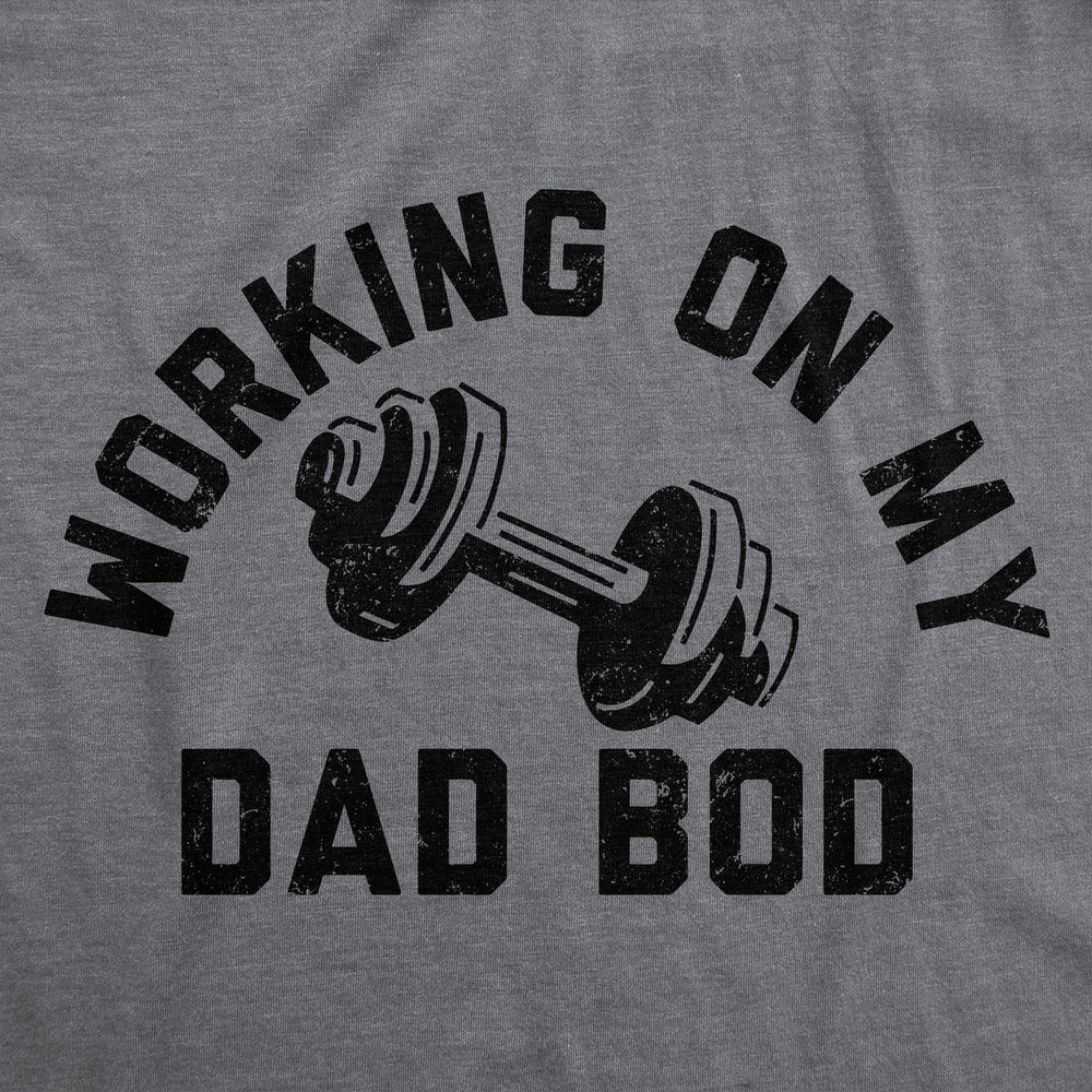 Mens Funny T Shirts Working On My Dad Bod Sarcastic Workout Tee For Men Image 2