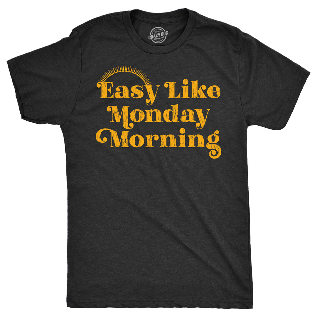 Mens Funny T Shirts Easy Like Monday Morning Sarcastic Work Tee For Men Image 1