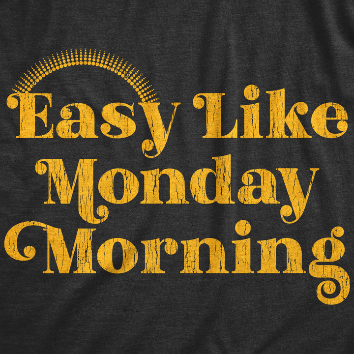 Mens Funny T Shirts Easy Like Monday Morning Sarcastic Work Tee For Men Image 2