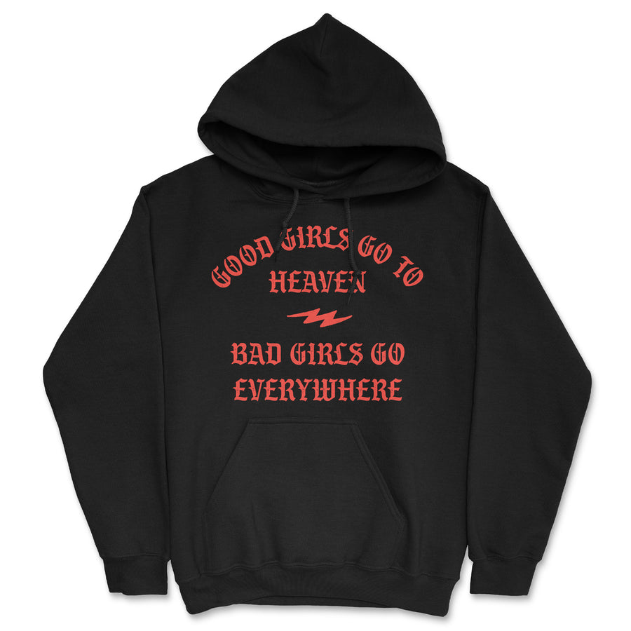 Good Girls Go To Heaven Bad Girls Go Everywhere Unisex Hoodie Funny Sweatshirt Image 1