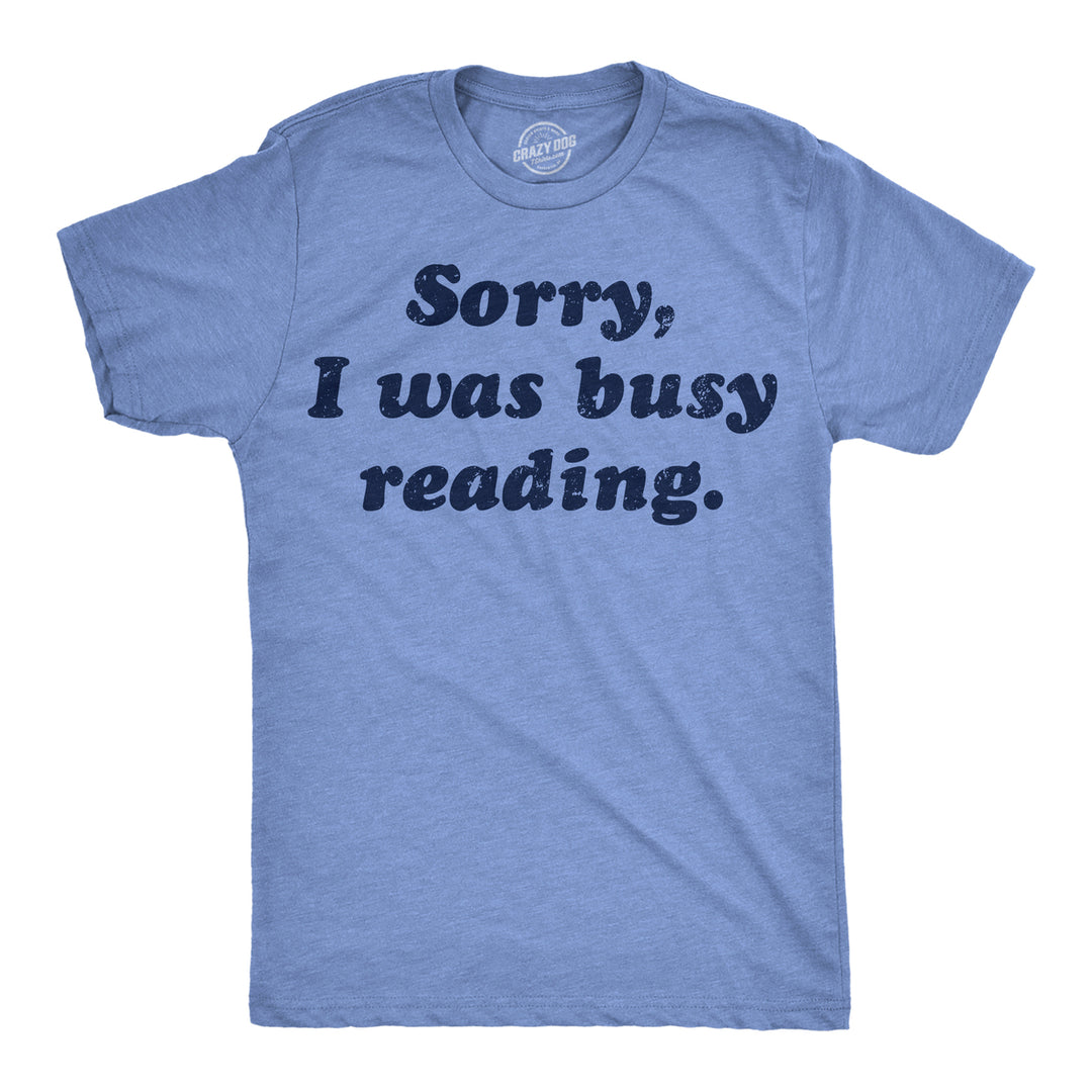 Mens Funny T Shirts Sorry I Was Busy Reading Nerdy Graphic Tee For Men Image 1