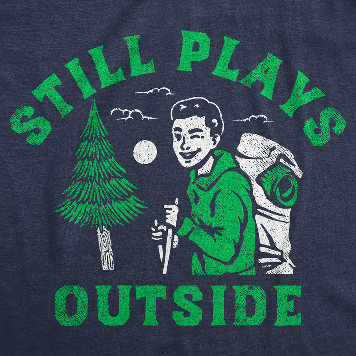 Womens Still Plays Outside Funny T Shirts Camping Graphic Tees For Ladies Image 2