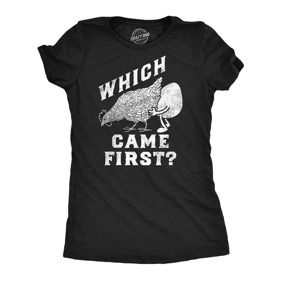 Womens Funny T Shirts Which Came First Sarcastic Adult Tee For Ladies Image 1