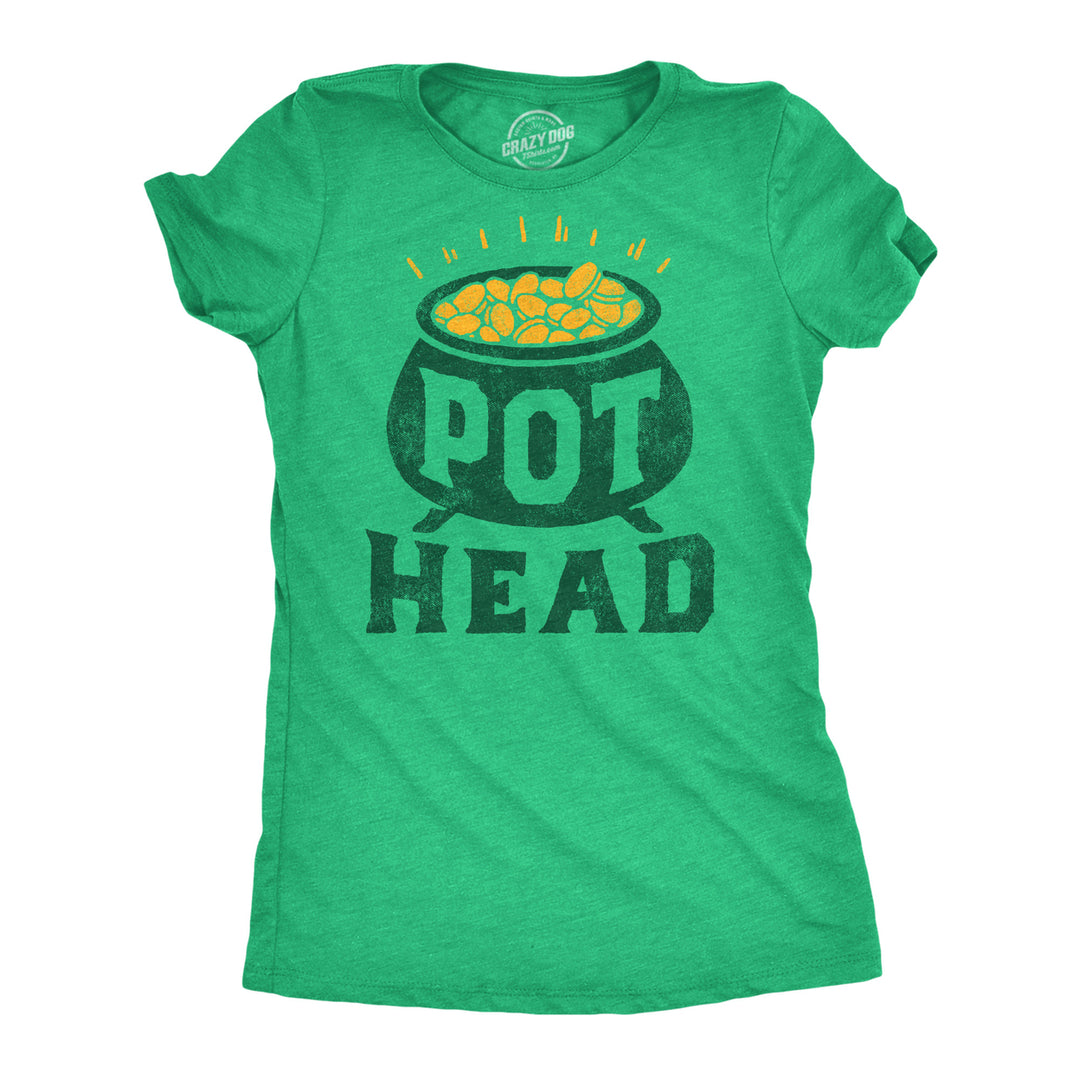 Womens Funny T Shirt Pot Head St Patricks Day Sarcastic Tee For Ladies Image 1