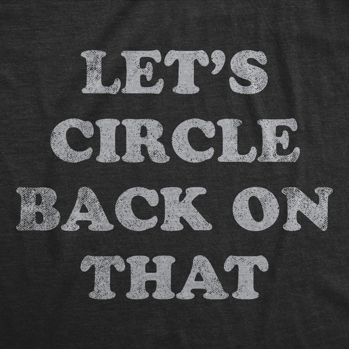 Womens Lets Circle Back On That Funny T Shirt Procrastination Novelty Tee For Ladies Image 2