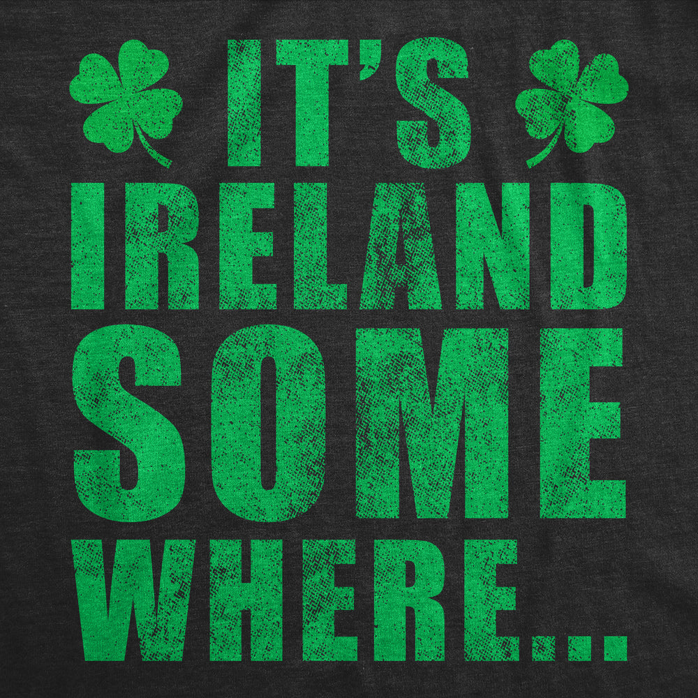 Mens Funny T Shirts Its Ireland Somewhere St Patricks Day Graphic Tee For Men Image 2