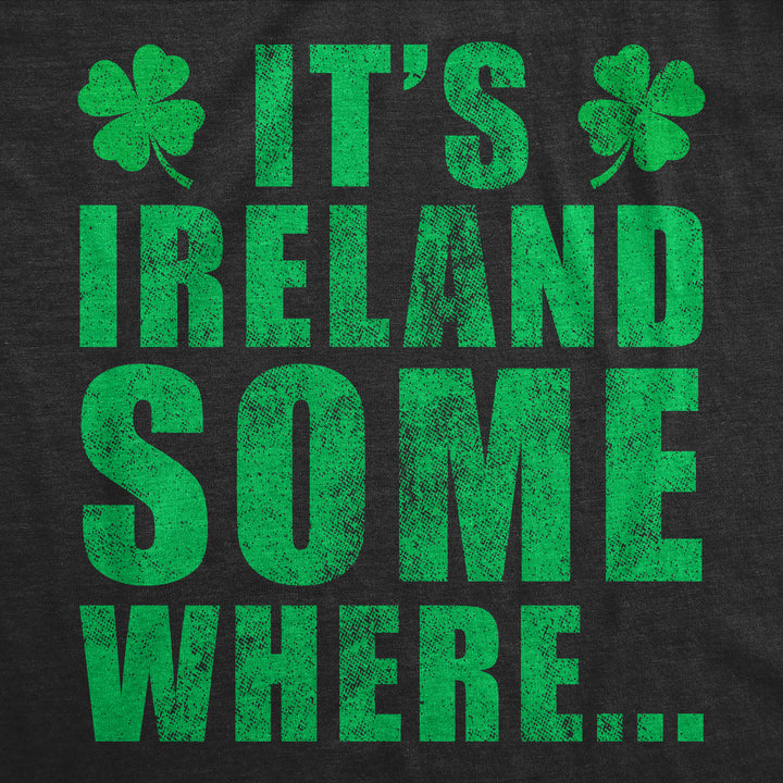 Womens Funny T Shirts Its Ireland Somewhere St Patricks Day Graphic Tee For Ladies Image 2