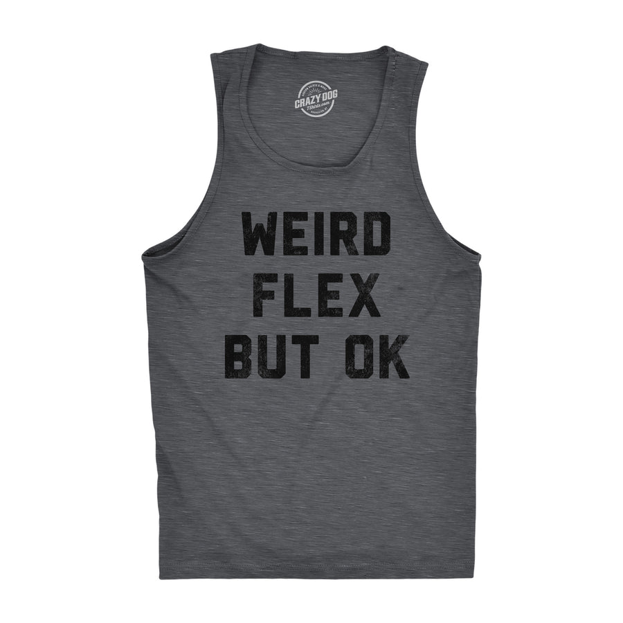 Mens Weird Flex But Ok Funny Shirts Sarcastic Fitness Tank For Men Image 1