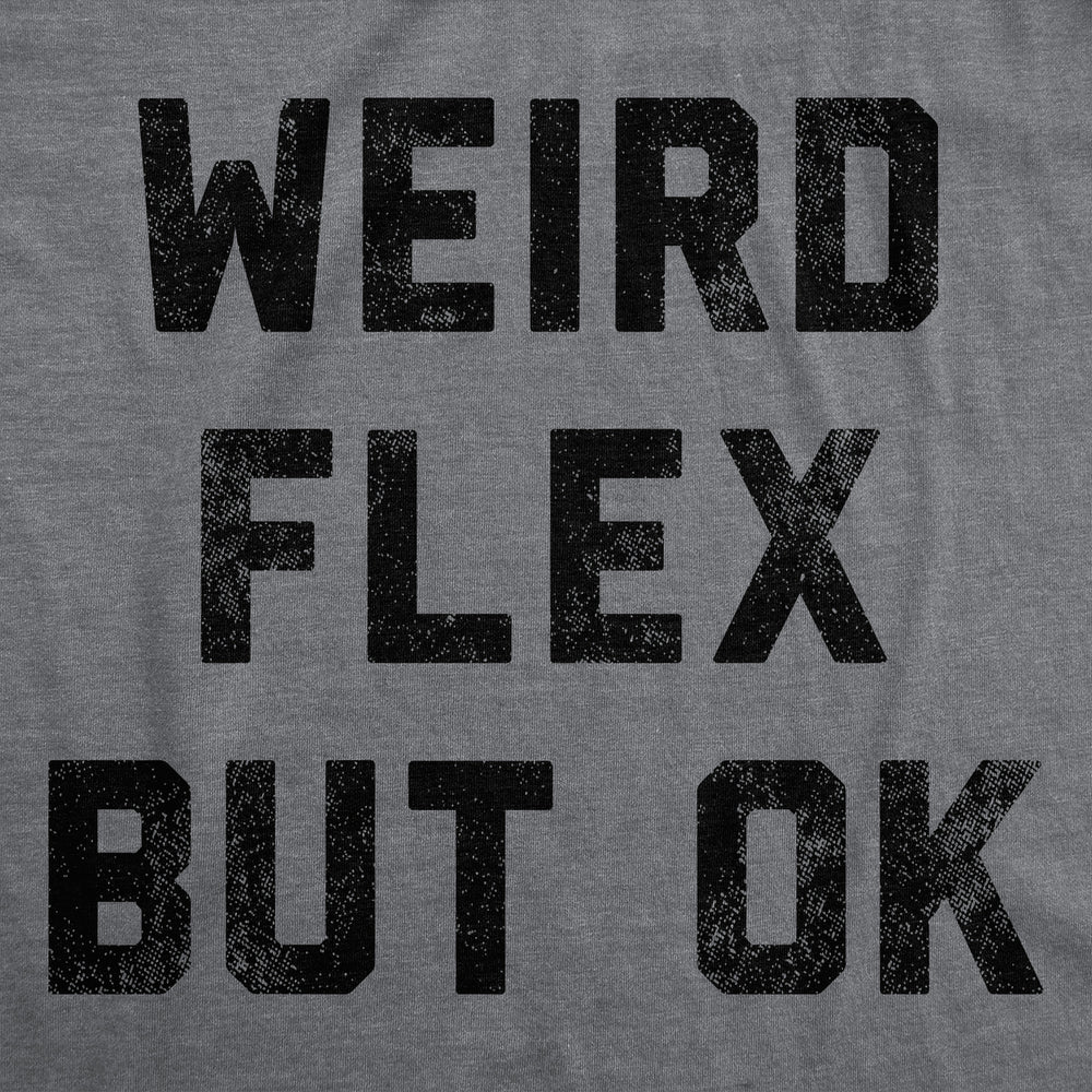 Mens Weird Flex But Ok Funny Shirts Sarcastic Fitness Tank For Men Image 2