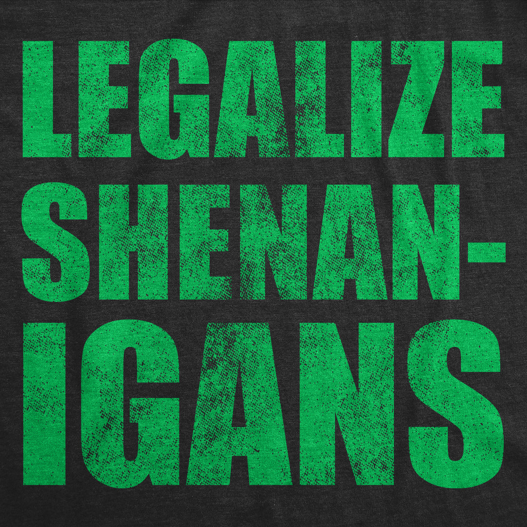 Mens Funny T Shirts Legalize Shenanigans Sarcastic St Patricks Day Tee For Men Image 2