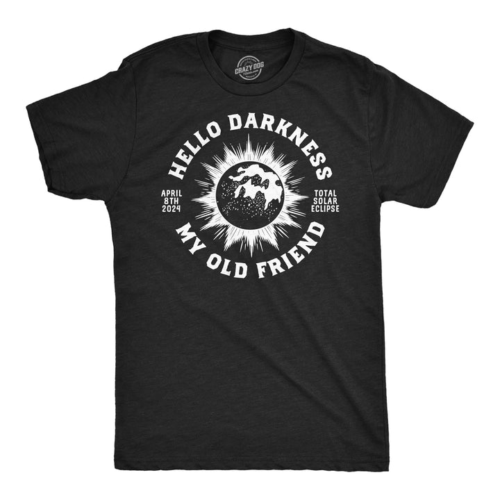 Mens Funny T Shirts Hello Darkness My Old Friend Sarcastic Solar Eclipse Tee For Men Image 1