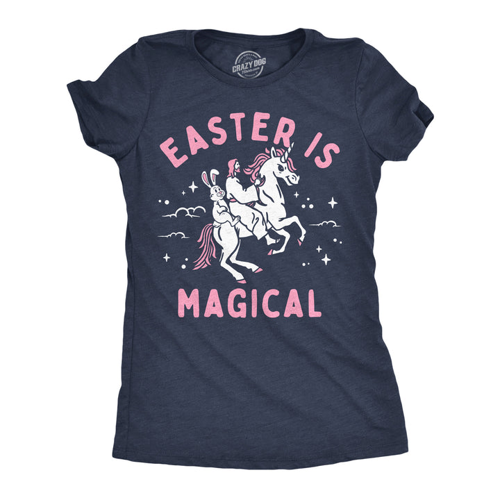 Womens Easter Is Magical Funny T Shirt Sarcastic Easter Bunny Graphic Tee For Ladies Image 1