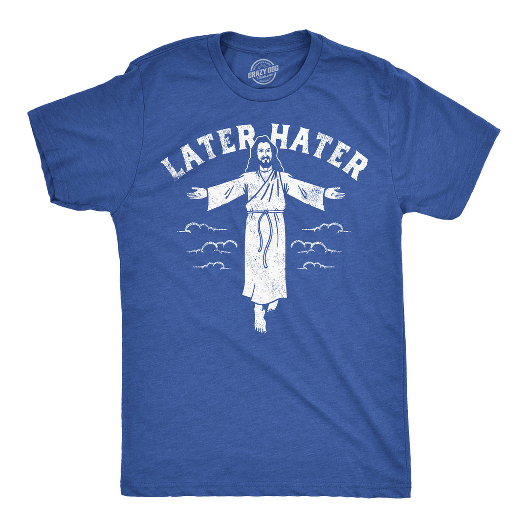 Mens Later Hater Funny Jesus Graphic Tee Sarcastic Christian Tee For Men Image 1