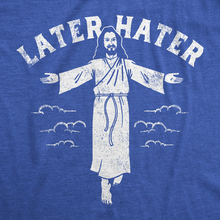 Mens Later Hater Funny Jesus Graphic Tee Sarcastic Christian Tee For Men Image 2