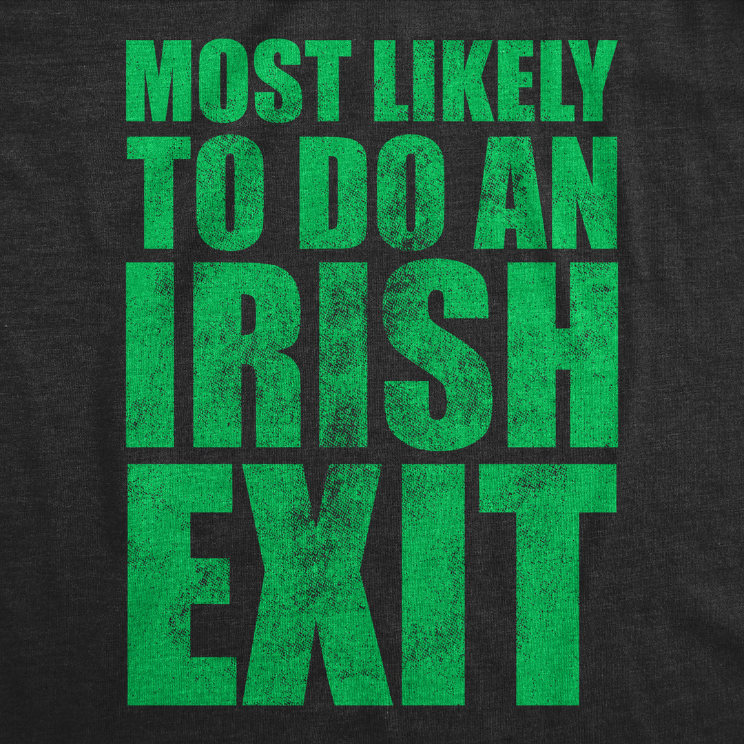 Mens Funny T Shirts Most Likely To Do An Irish Exit Sarcastic Tee For Men Image 2