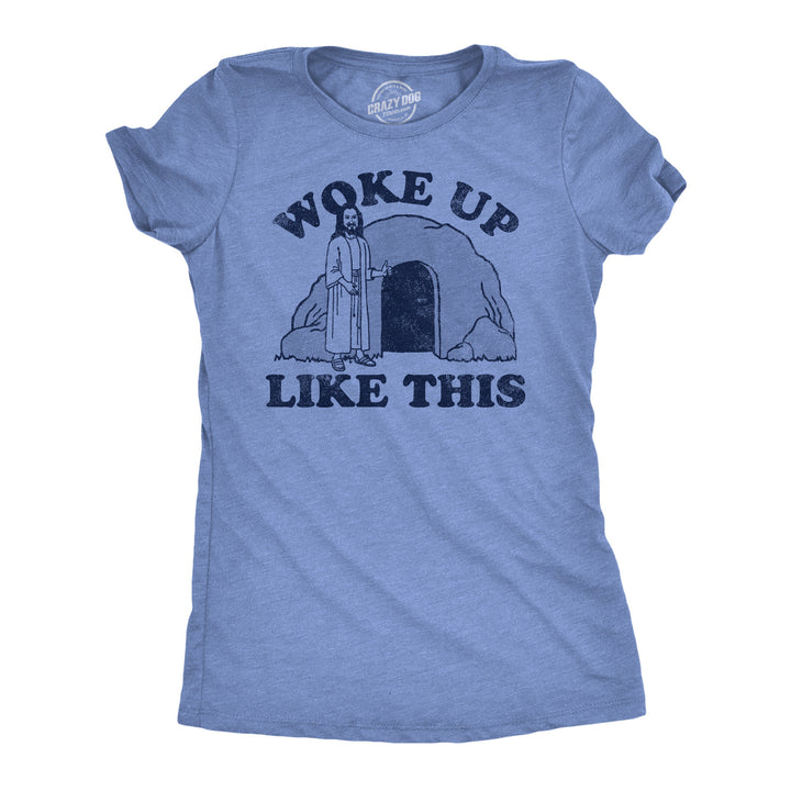 Womens Woke Up Like This Funny Easter Sunday Graphic Tee For Ladies Image 1