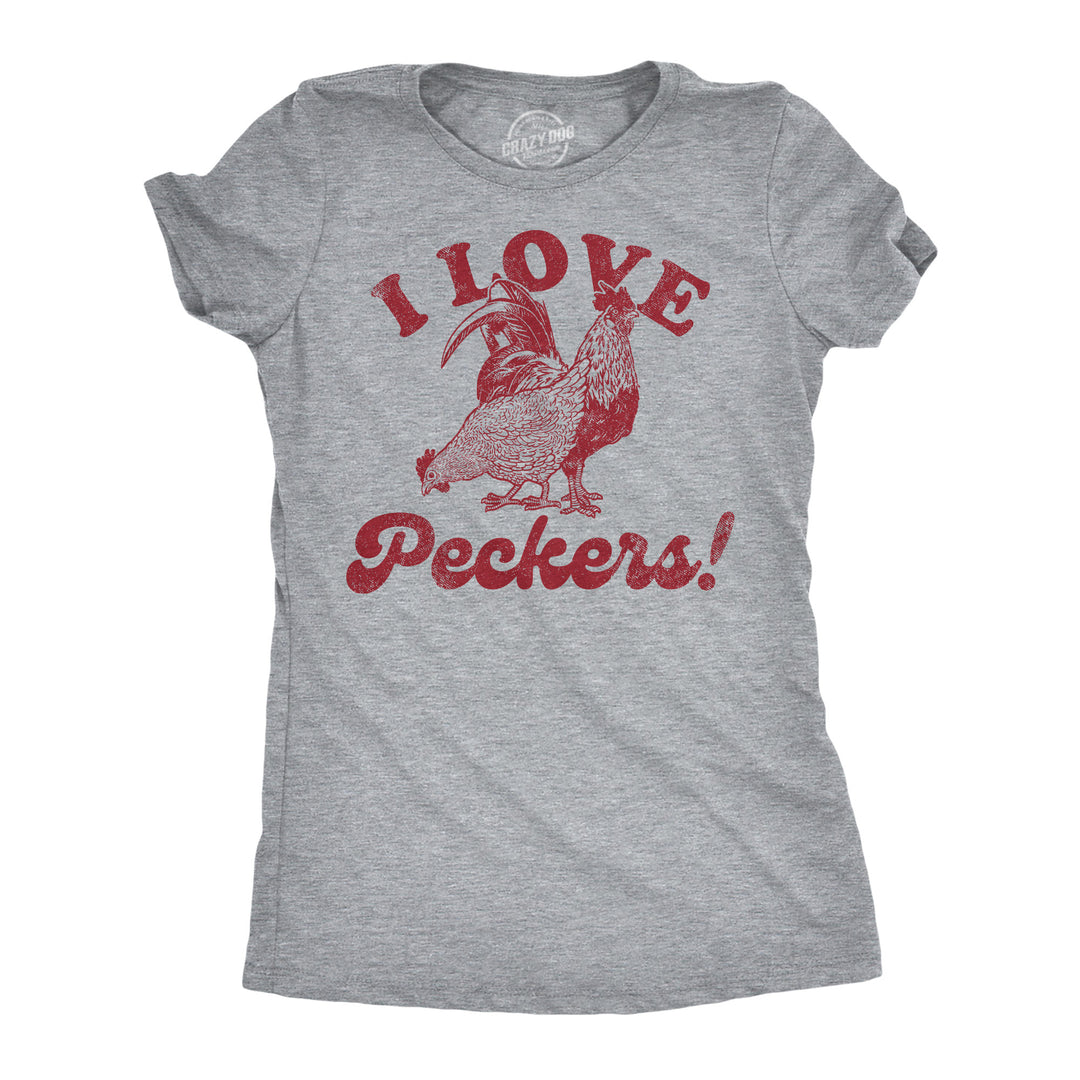 Womens Funny T Shirts I Love Peckers Sarcastic Chicken Graphic Tee For Ladies Image 1