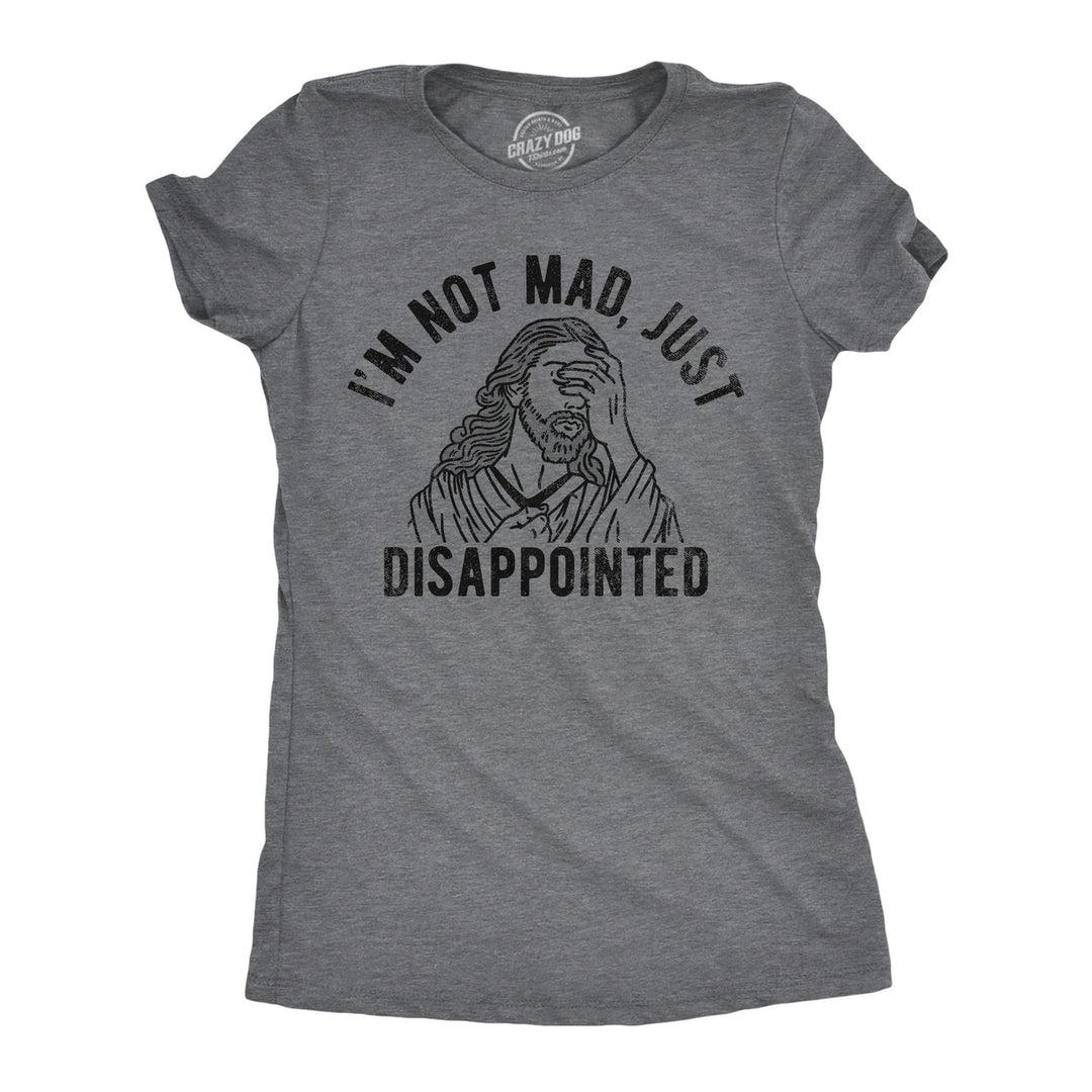 Womens Im Not Mad Just Disappointed Funny T Shirts Sarcastic Jesus Tee For Ladies Image 1