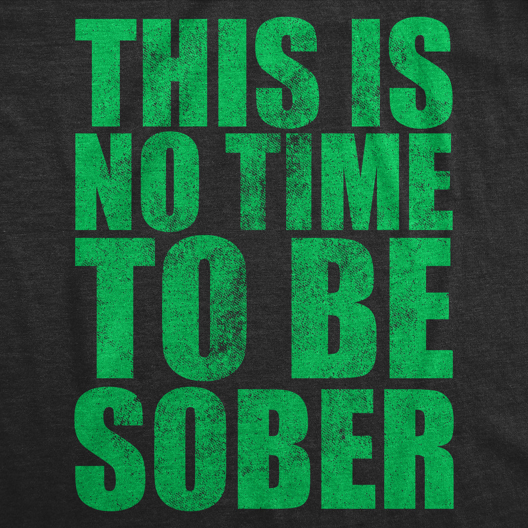 Womens Funny T Shirts This Is No Time To Be Sober Sarcastic Partying Tee For Ladies Image 2