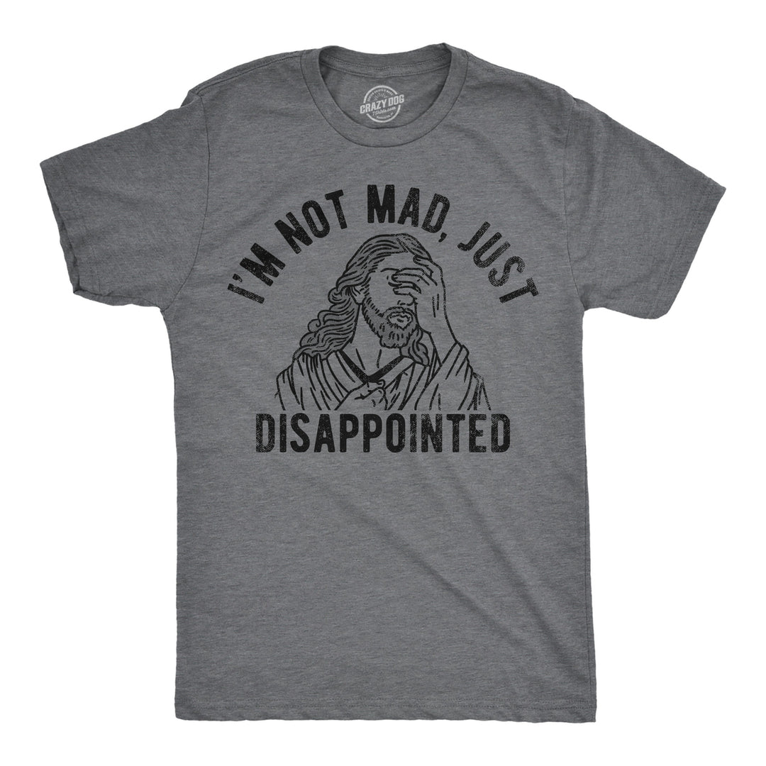 Mens Im Not Mad Just Disappointed Funny T Shirts Sarcastic Jesus Tee For Men Image 1