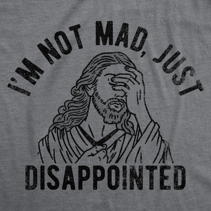 Mens Im Not Mad Just Disappointed Funny T Shirts Sarcastic Jesus Tee For Men Image 2