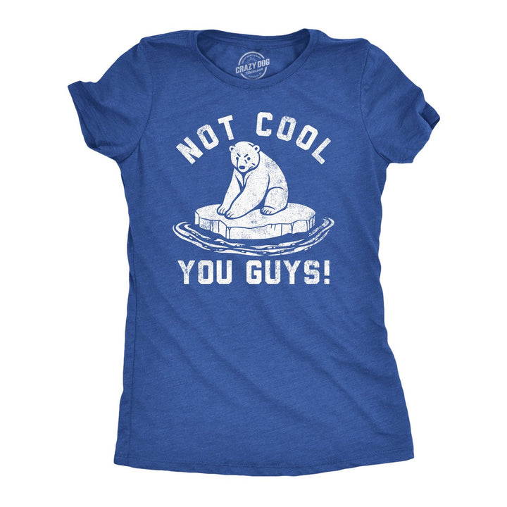 Womens Funny T Shirts Not Cool You Guys Sarcastic Polar Bear Tee For Ladies Image 1