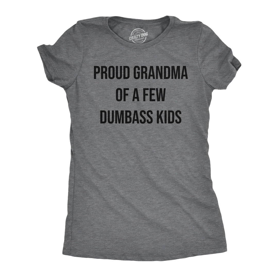 Womens Funny T Shirts Proud Grandma Of A Few Dumbass Kids Sarcastic Family Tee Image 1