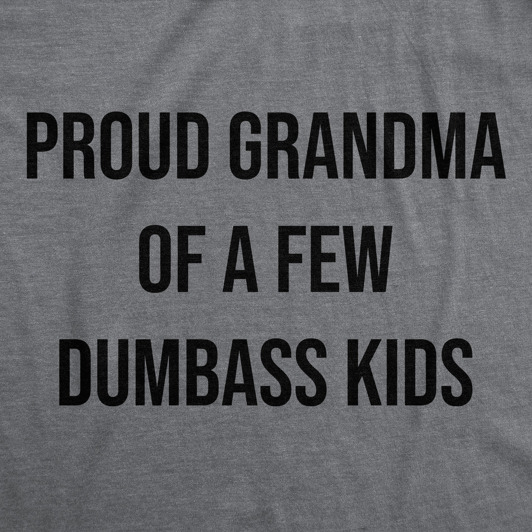 Womens Funny T Shirts Proud Grandma Of A Few Dumbass Kids Sarcastic Family Tee Image 2