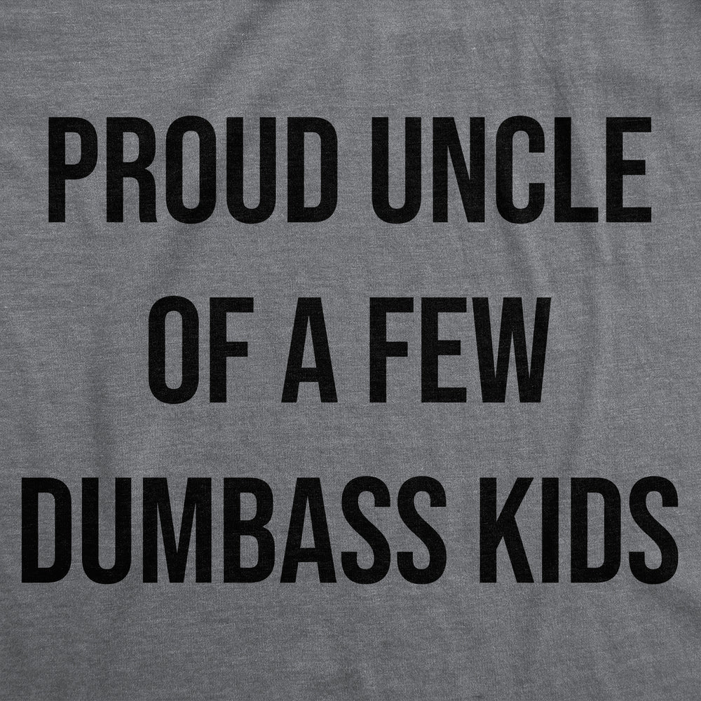 Mens Funny T Shirts Proud Uncle Of A Few Dumbass Kids Sarcastic Family Tee Image 2