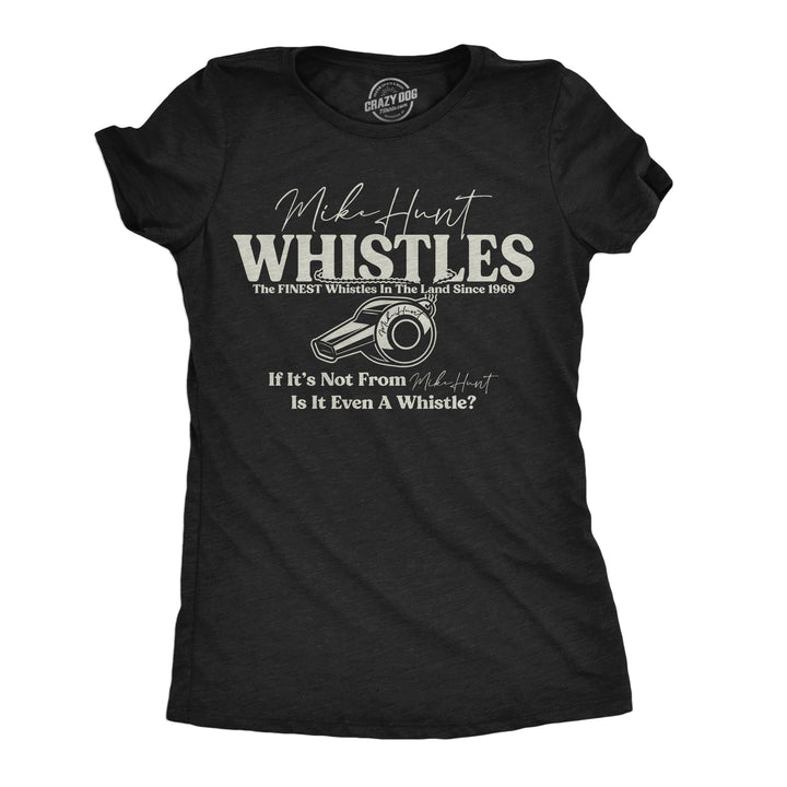 Womens Funny T Shirts Mike Hunt Whistles Sarcastic Novelty Tee For Ladies Image 1