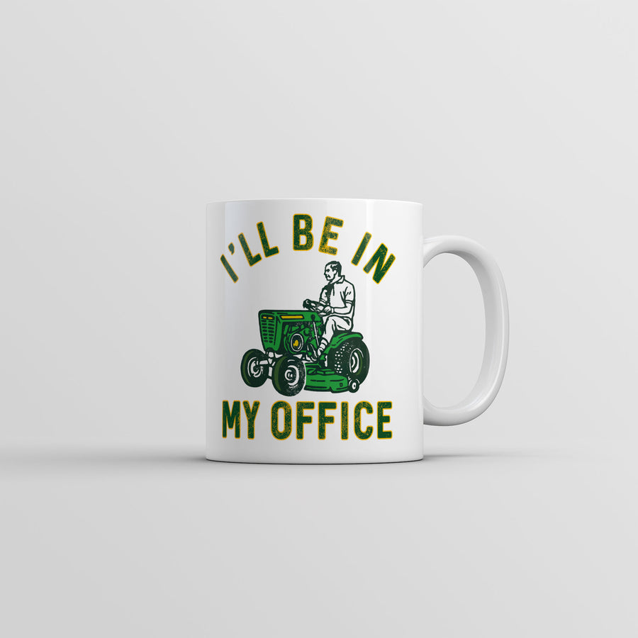 Ill Be In My Office Mug Funny Novelty Lawn Mower Coffee Cup-11oz Image 1