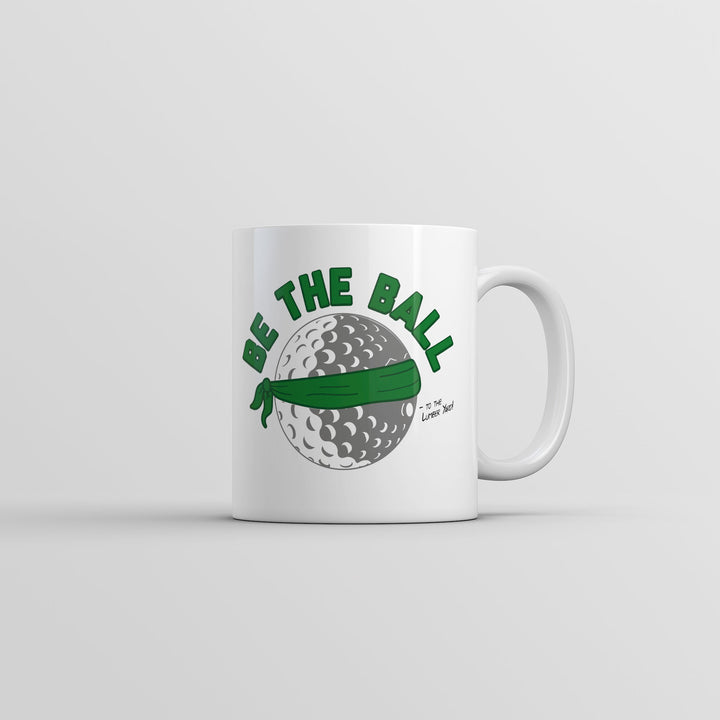 Be The Ball Mug Funny Novelty Golfing Coffee Cup-11oz Image 1