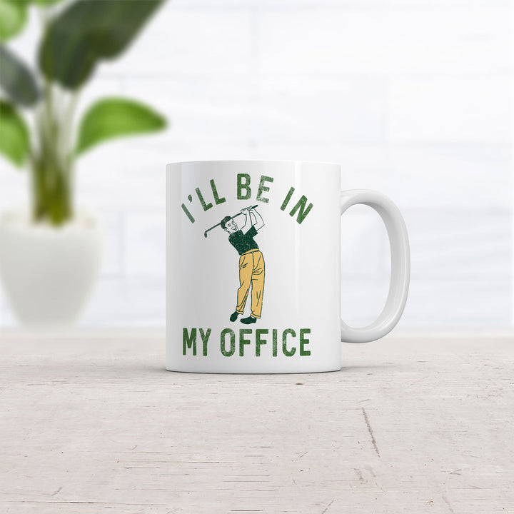 Ill Be In My Office Mug Funny Novelty Golfing Coffee Cup-11oz Image 2