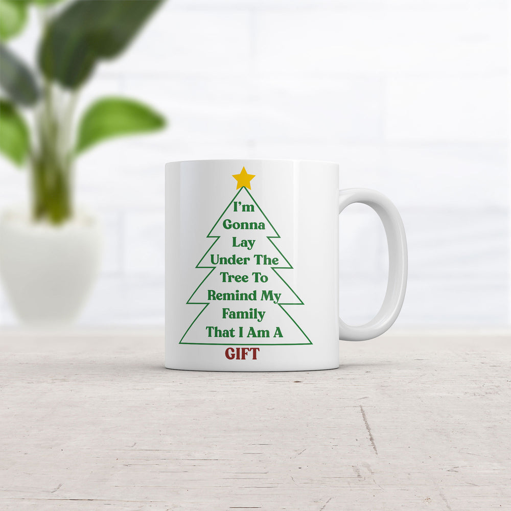 Im Gonna Lay Under The Tree To Remind My Family That I Am A Gift Mug Funny Christmas Cup-11oz Image 2