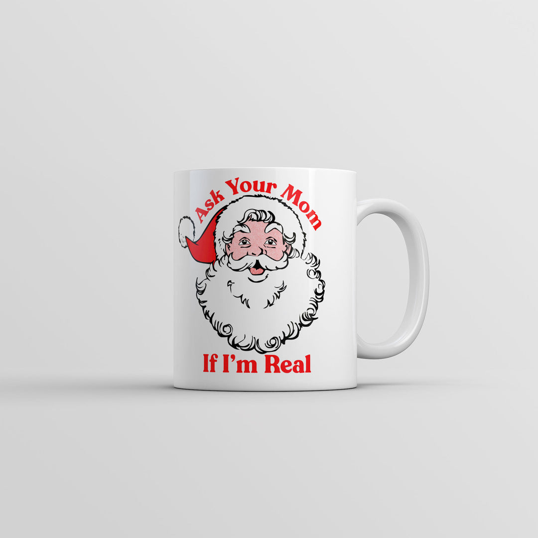 Ask Your Mom If Im Real Mug Funny Christmas Novelty Coffee Cup-11oz Image 1