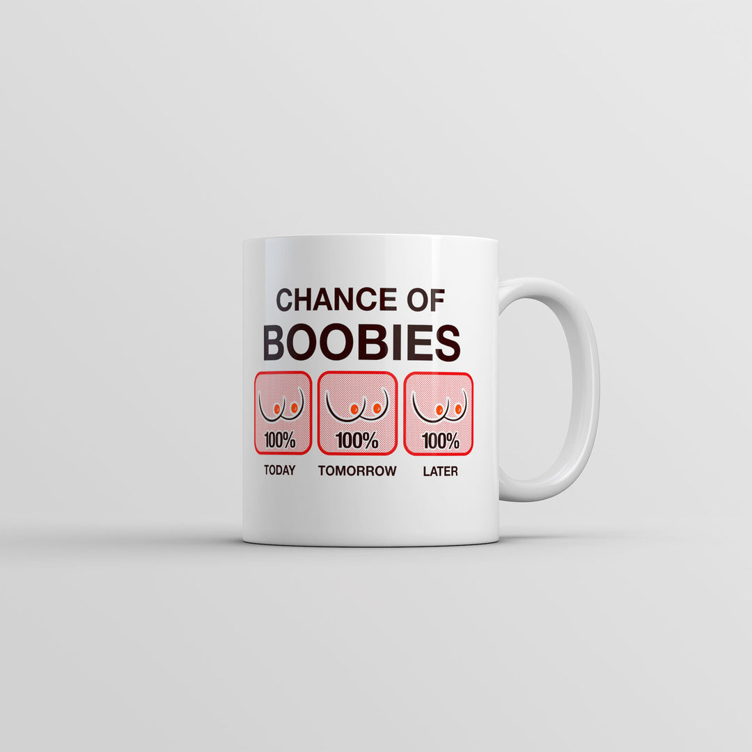 Chance Of Boobies Mug Funny Adult Novelty Coffee Cup-11oz Image 1