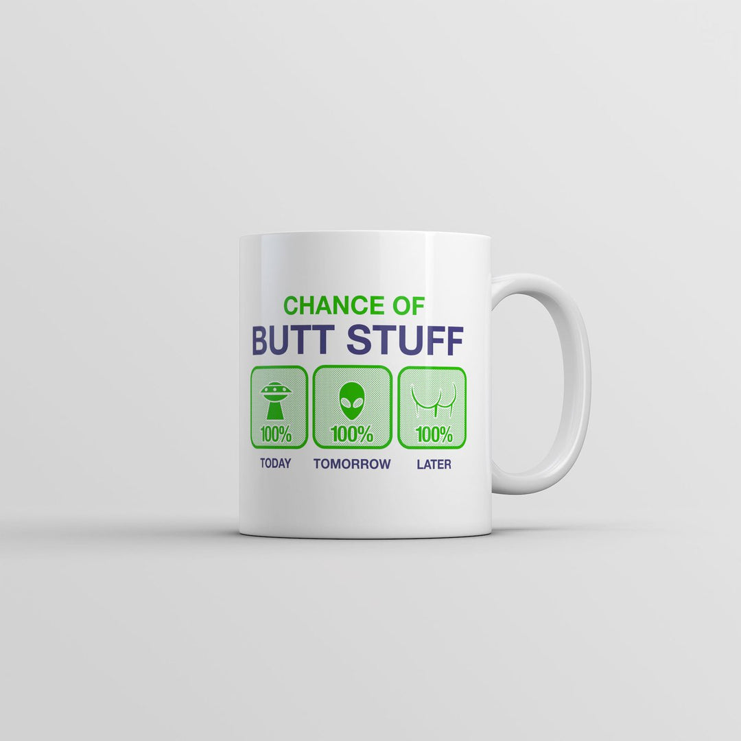 Chance Of Butt Stuff Mug Funny Alien Novelty Coffee Cup-11oz Image 1