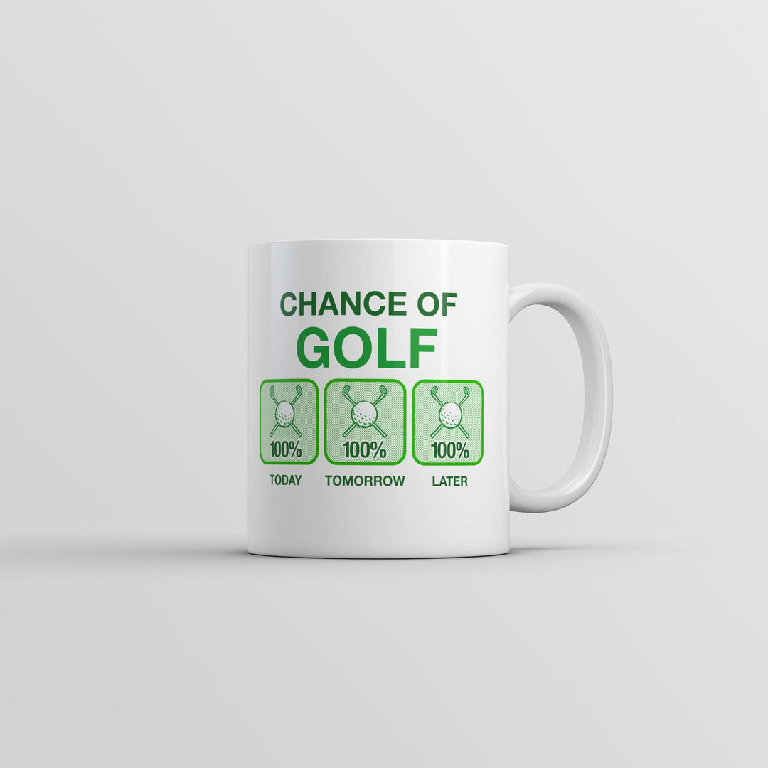 Chance Of Golf Mug Funny Golfing Graphic Coffee Cup-11oz Image 1