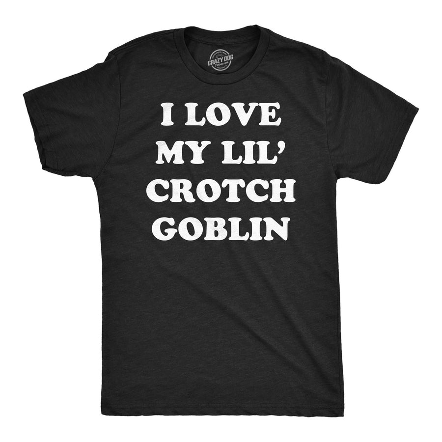 Mens Funny T Shirts I Love My Little Crotch Goblin Sarcastic Dad Tee For Men Image 1