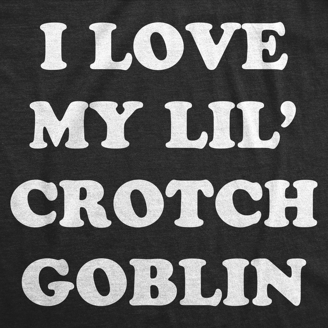 Womens Funny T Shirts I Love My Little Crotch Goblin Sarcastic Mom Tee For Ladies Image 2