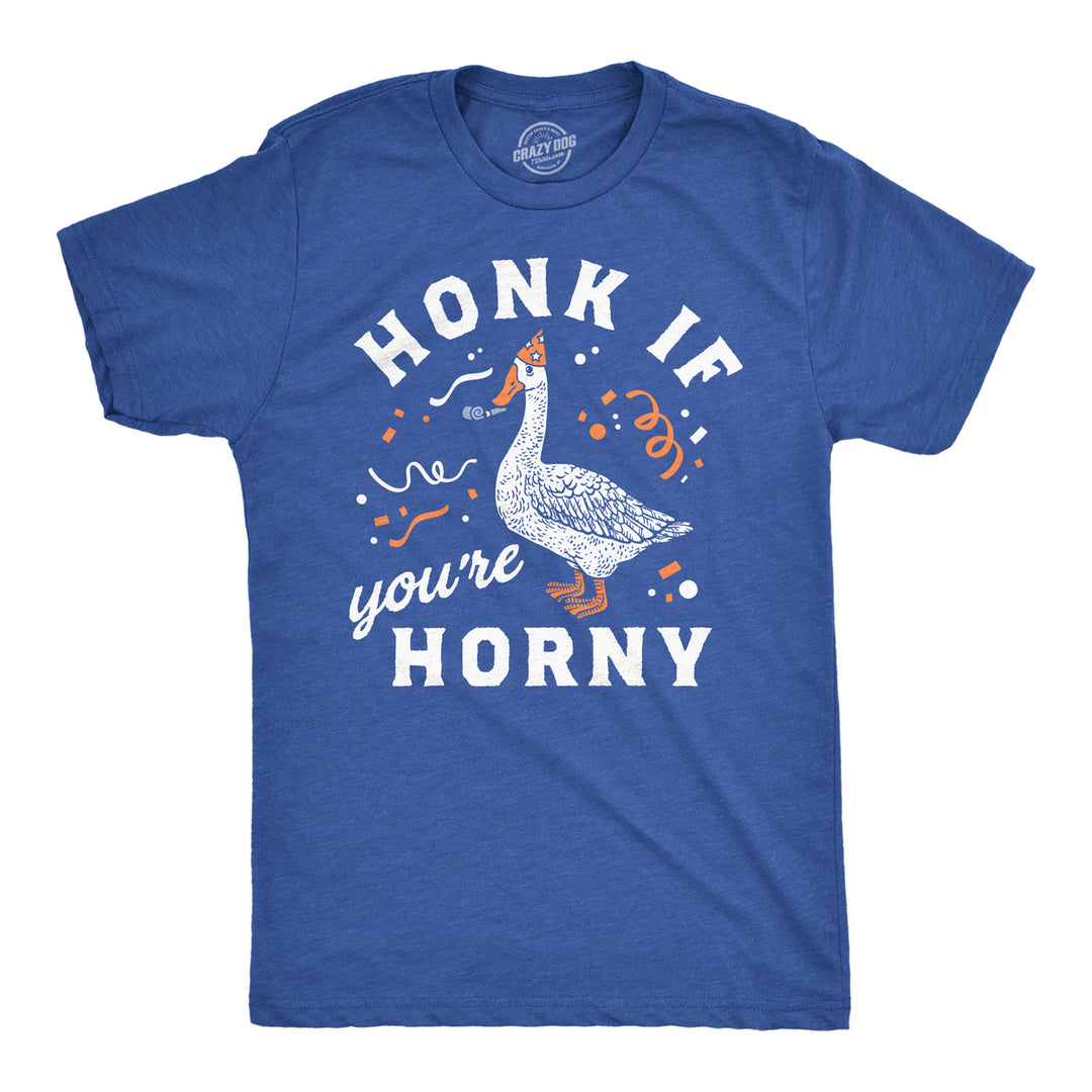 Mens Funny T Shirts Honk If Youre Horny Sarcastic Goose Graphic Tee For Men Image 1